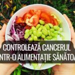 Controleaza cancerul printr-o alimentatie sanatoasa